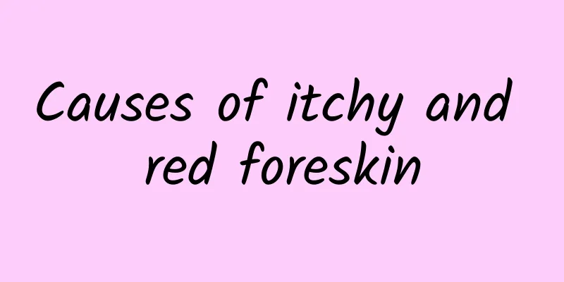 Causes of itchy and red foreskin