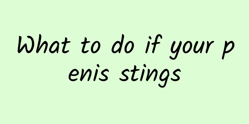 What to do if your penis stings