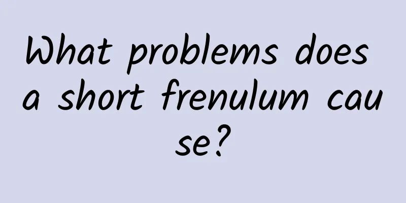 What problems does a short frenulum cause?