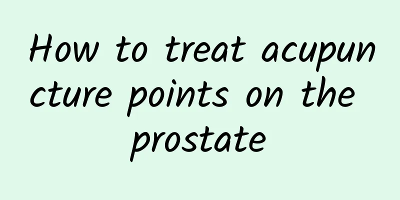 How to treat acupuncture points on the prostate