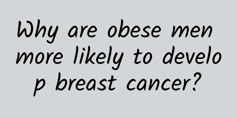 Why are obese men more likely to develop breast cancer?