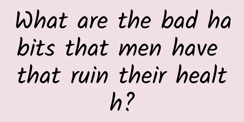 What are the bad habits that men have that ruin their health?