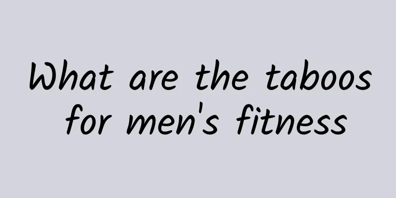 What are the taboos for men's fitness