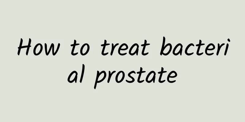 How to treat bacterial prostate