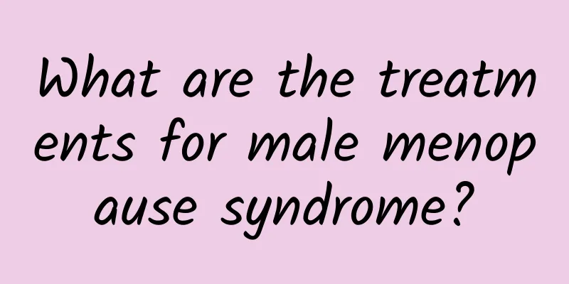What are the treatments for male menopause syndrome?