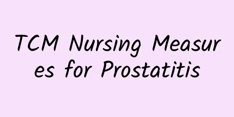 TCM Nursing Measures for Prostatitis