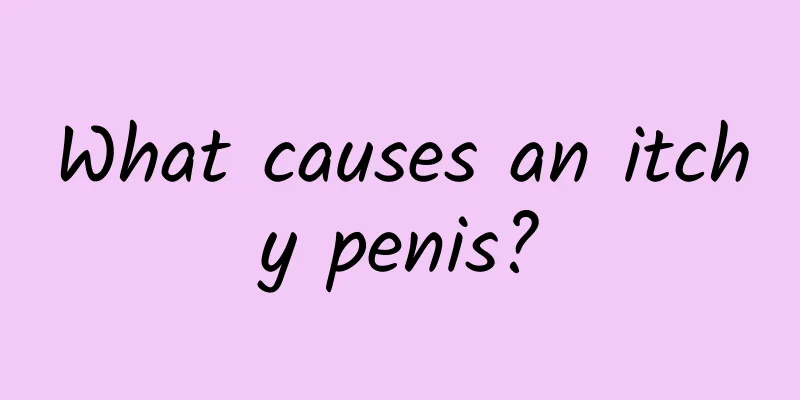 What causes an itchy penis?