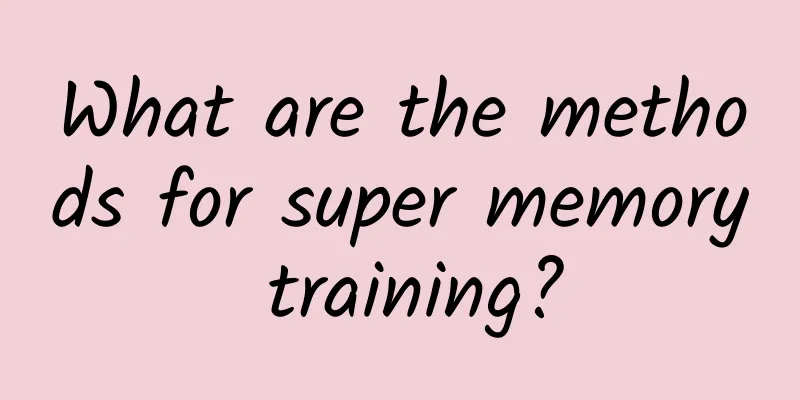 What are the methods for super memory training?