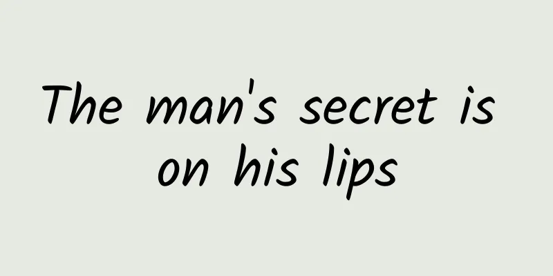 The man's secret is on his lips