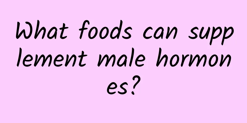 What foods can supplement male hormones?