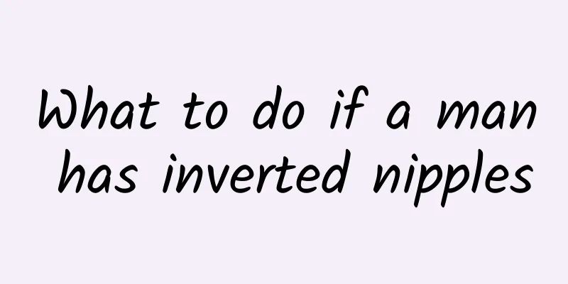 What to do if a man has inverted nipples