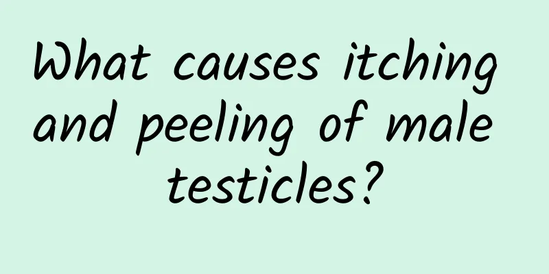 What causes itching and peeling of male testicles?