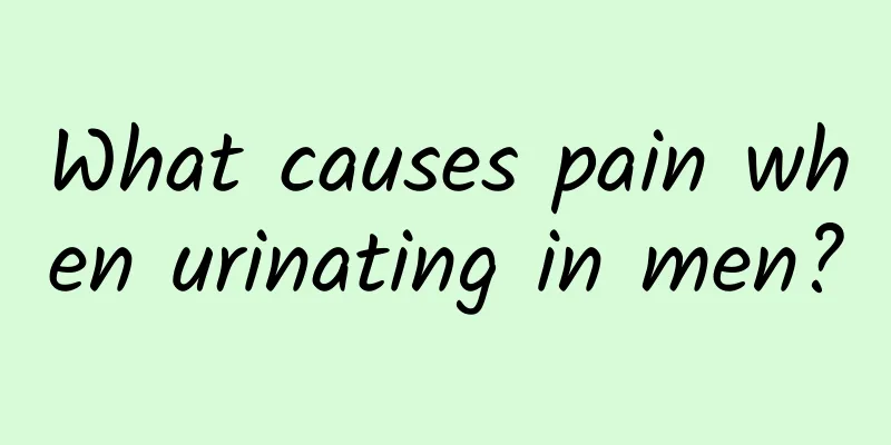 What causes pain when urinating in men?