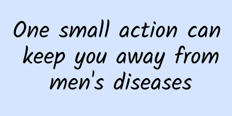 One small action can keep you away from men's diseases