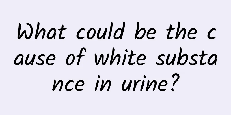 What could be the cause of white substance in urine?