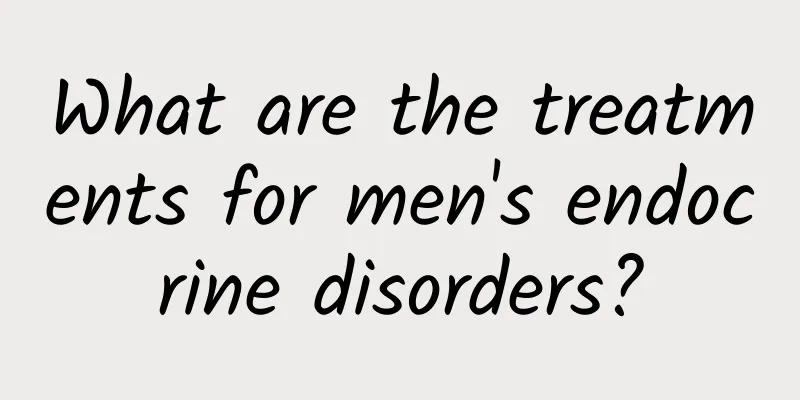 What are the treatments for men's endocrine disorders?