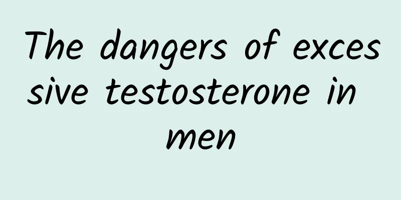 The dangers of excessive testosterone in men