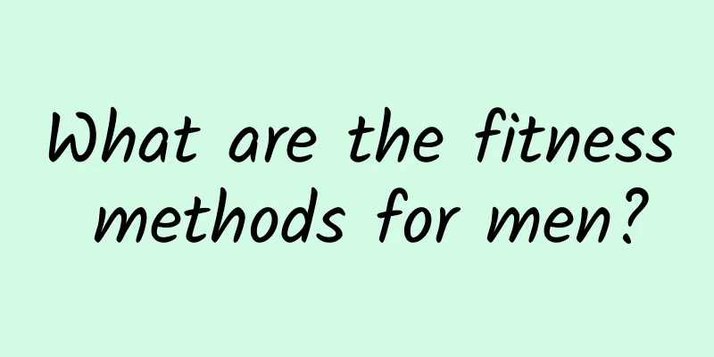 What are the fitness methods for men?