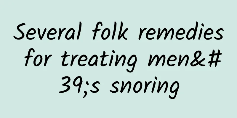 Several folk remedies for treating men's snoring