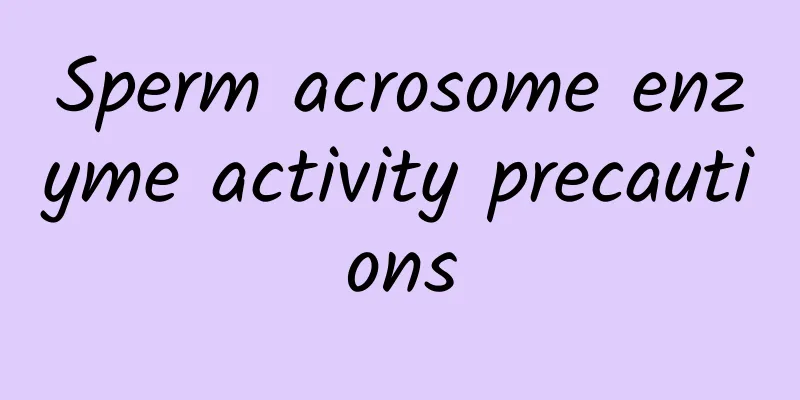 Sperm acrosome enzyme activity precautions