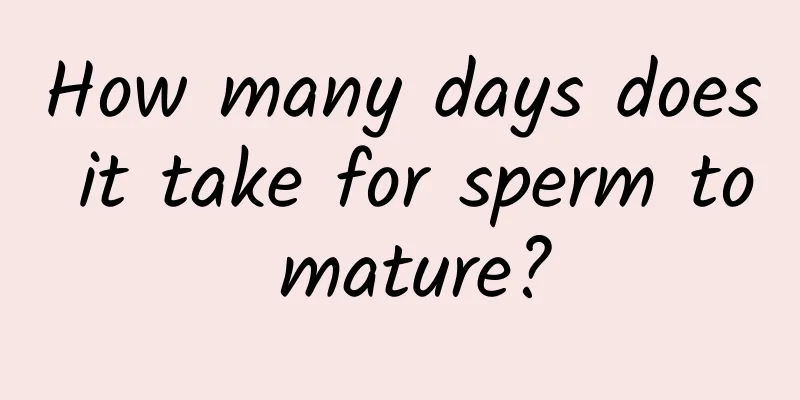 How many days does it take for sperm to mature?