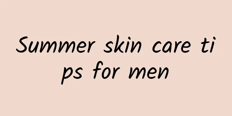 Summer skin care tips for men
