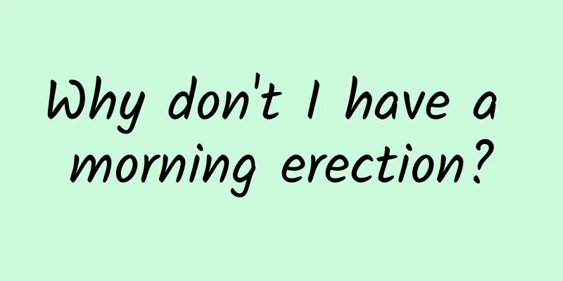 Why don't I have a morning erection?