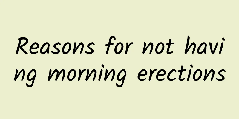 Reasons for not having morning erections