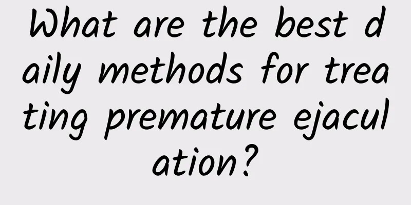 What are the best daily methods for treating premature ejaculation?