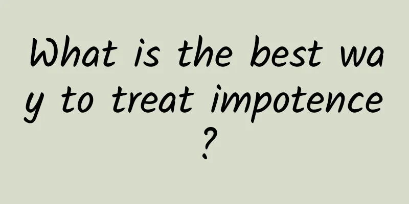What is the best way to treat impotence?