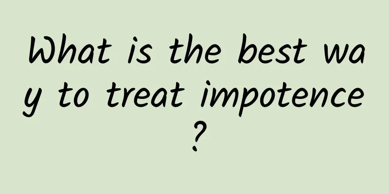What is the best way to treat impotence?