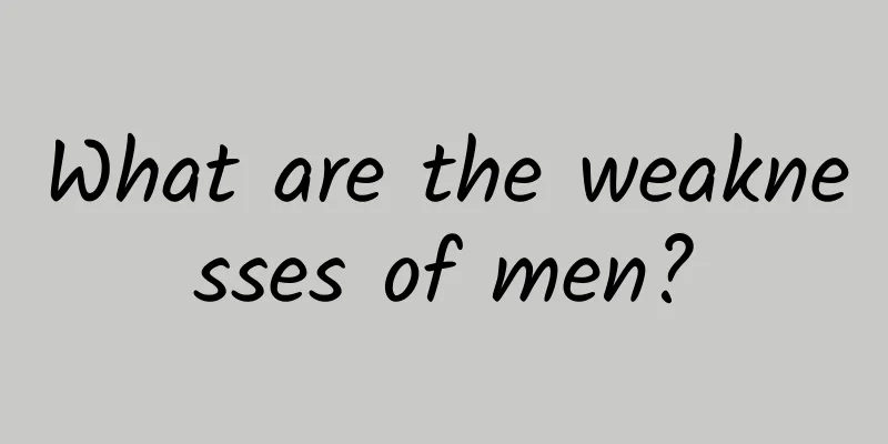What are the weaknesses of men?