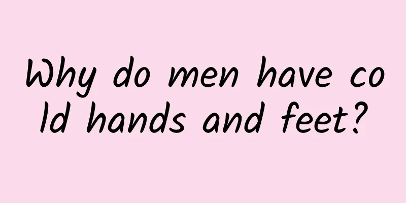 Why do men have cold hands and feet?