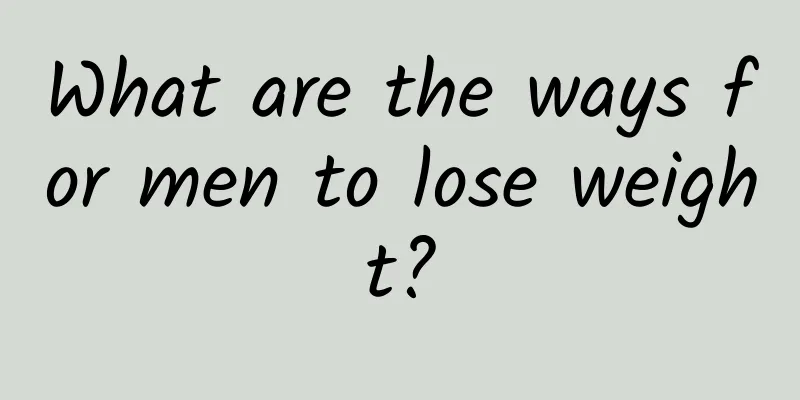 What are the ways for men to lose weight?