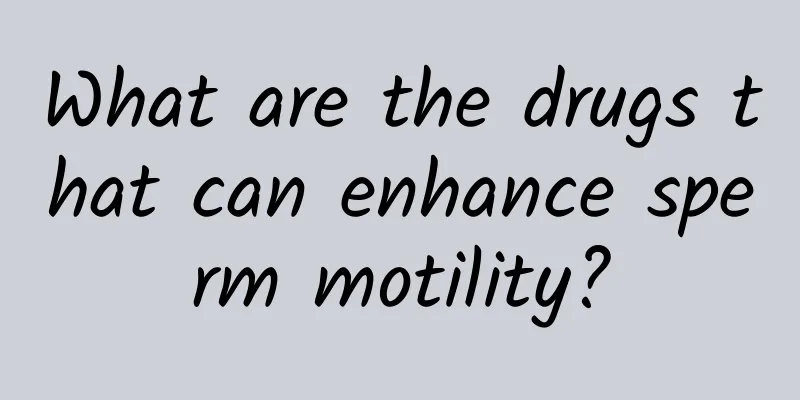 What are the drugs that can enhance sperm motility?