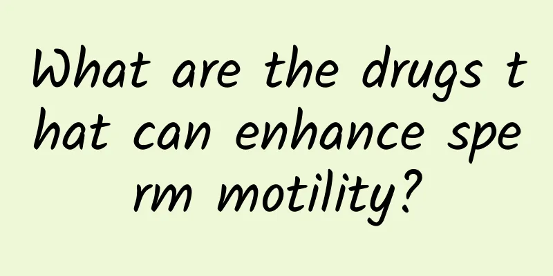 What are the drugs that can enhance sperm motility?
