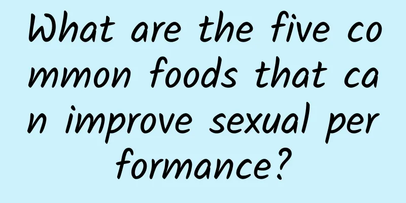 What are the five common foods that can improve sexual performance?