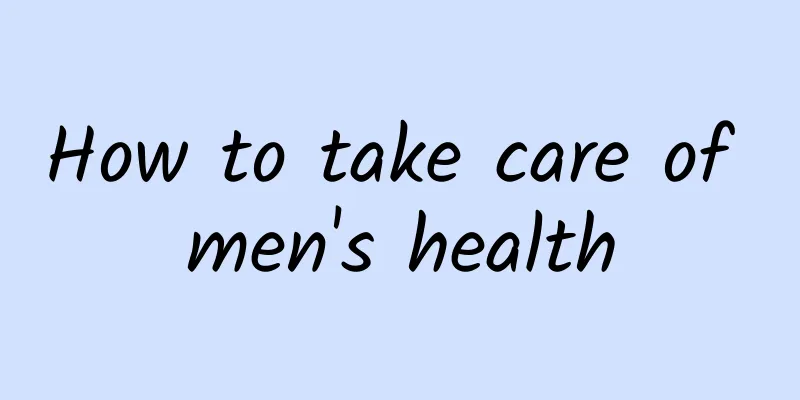 How to take care of men's health