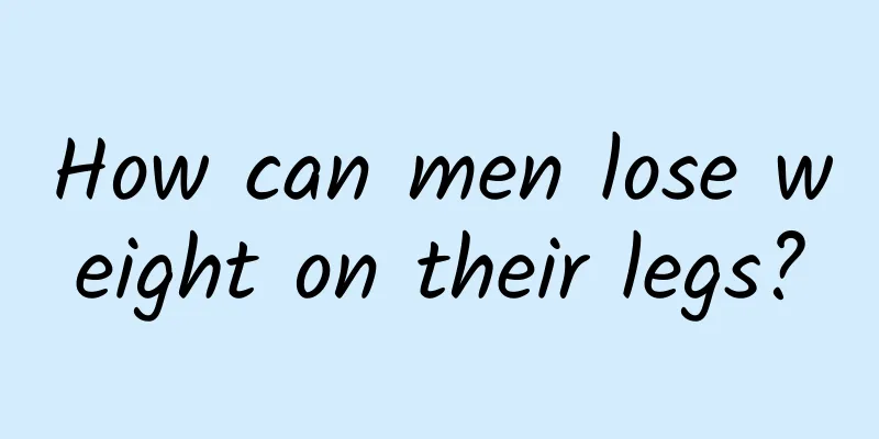 How can men lose weight on their legs?
