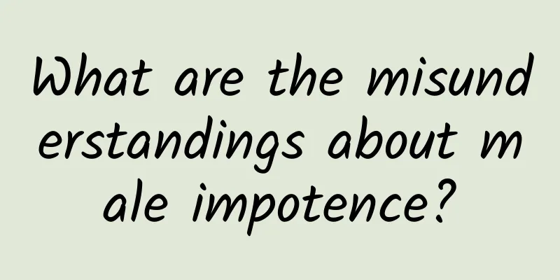 What are the misunderstandings about male impotence?