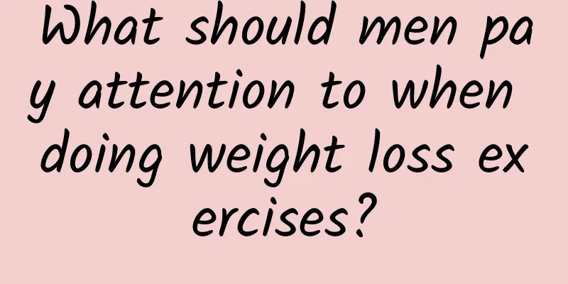 What should men pay attention to when doing weight loss exercises?