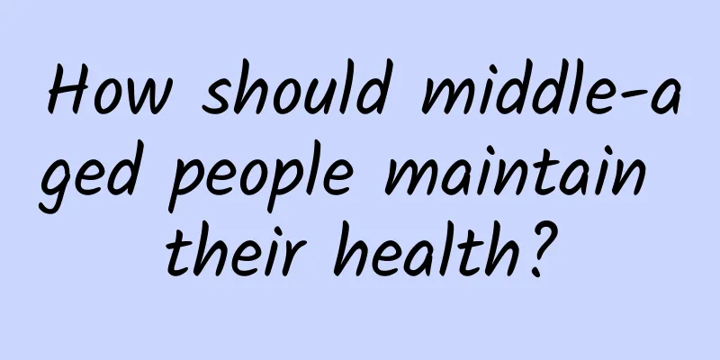 How should middle-aged people maintain their health?