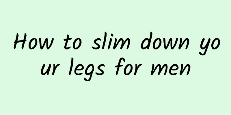 How to slim down your legs for men