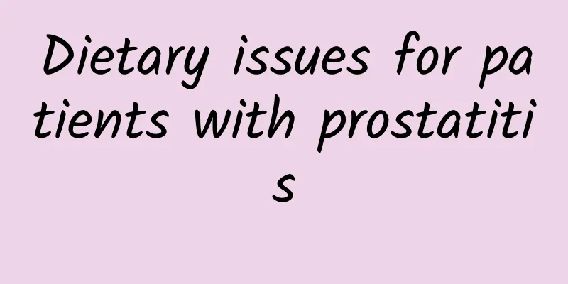 Dietary issues for patients with prostatitis