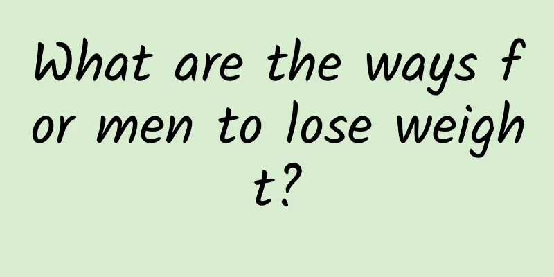 What are the ways for men to lose weight?