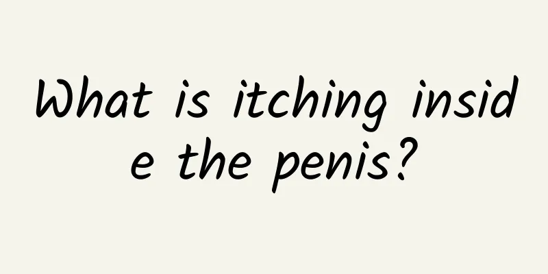 What is itching inside the penis?