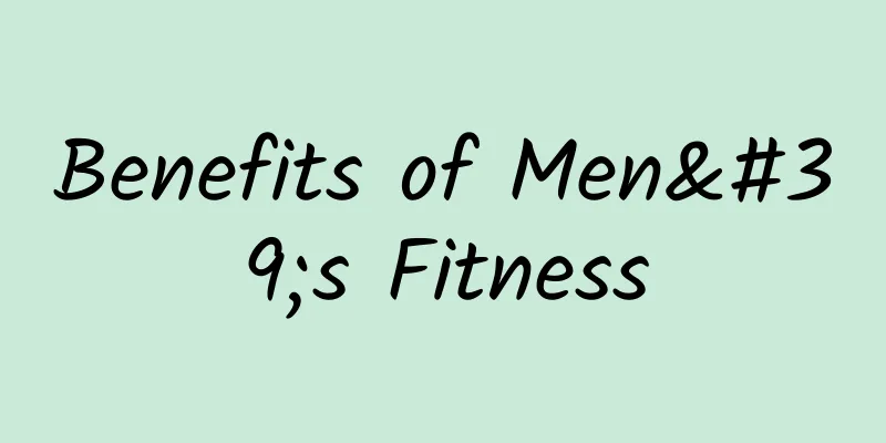 Benefits of Men's Fitness