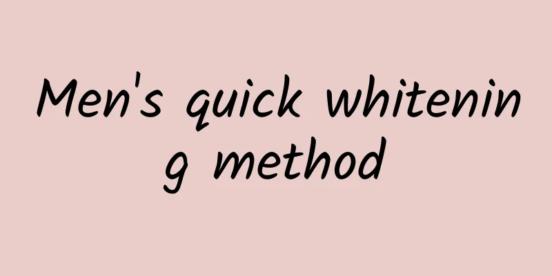 Men's quick whitening method