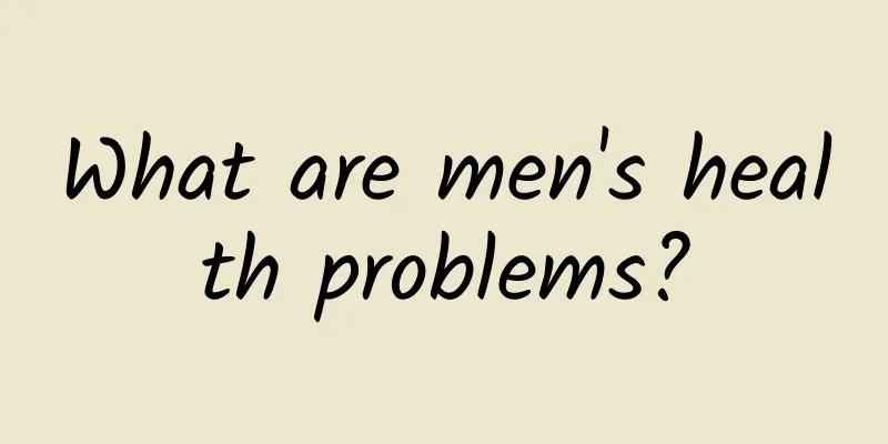 What are men's health problems?