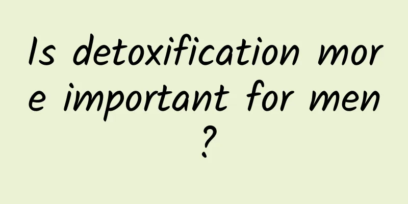 Is detoxification more important for men?